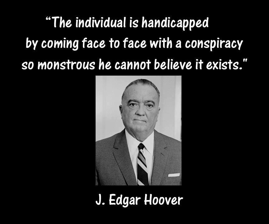 Een van de meest vreemde en dreigende quotes van de FBI-directeur, die nota bene zélf verantwoordelijk was, dit monstrueuze verbond aan het daglicht te brengen..