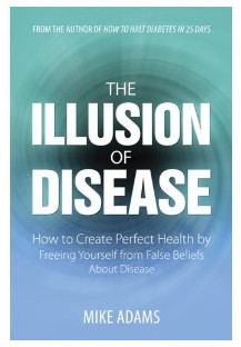 the illusion of disease mike adams boek