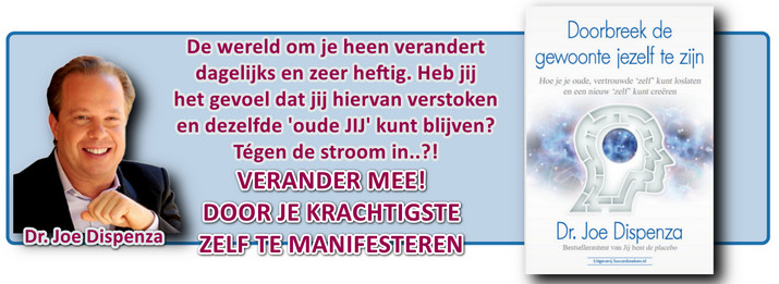 BANNER NV – Joe Dispenza doorbreek de gewoonte jezelf te zijn